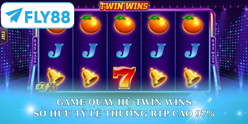 Game quay hũ TWin Wins sở hữu tỷ lệ thưởng RTP cao 97%