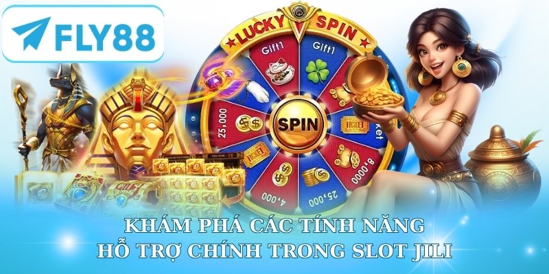 Khám phá các tính năng hỗ trợ chính của slot JILI
