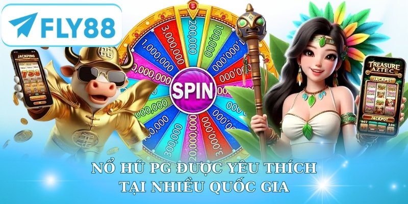 Nổ hũ PG được yêu thích tại nhiều quốc gia
